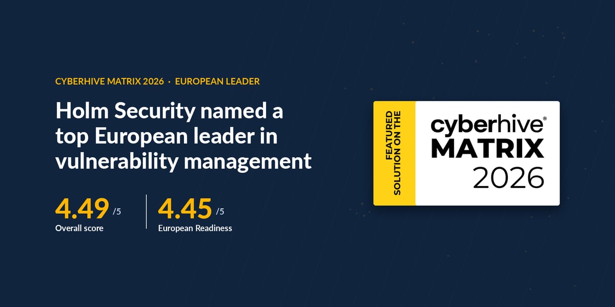 Holm Security is a European vulnerability management leader in the Cyberhive Matrix 2026